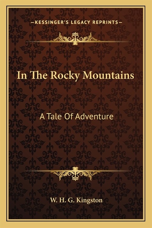 In The Rocky Mountains: A Tale Of Adventure (Paperback)