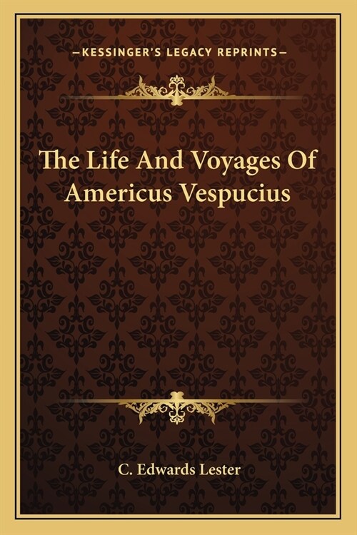 The Life And Voyages Of Americus Vespucius (Paperback)