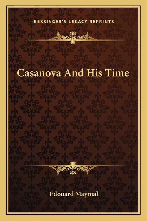 Casanova And His Time (Paperback)