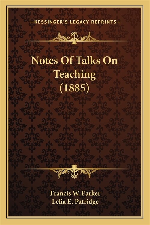 Notes Of Talks On Teaching (1885) (Paperback)