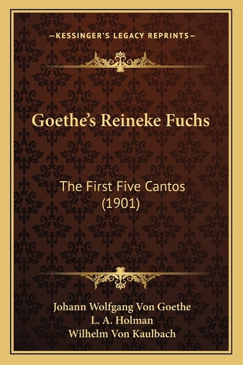 Goethes Reineke Fuchs: The First Five Cantos (1901) (Paperback)