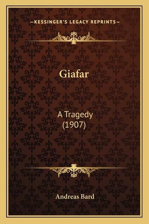 Giafar: A Tragedy (1907) (Paperback)