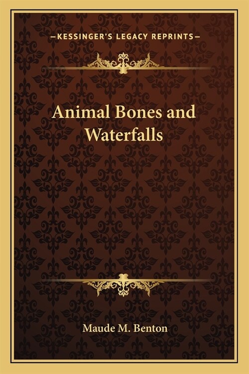Animal Bones and Waterfalls (Paperback)