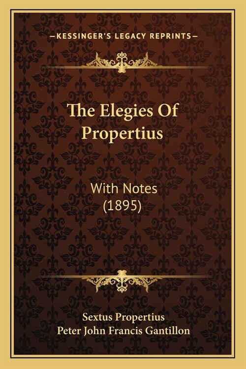 The Elegies Of Propertius: With Notes (1895) (Paperback)