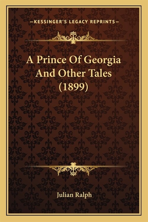 A Prince Of Georgia And Other Tales (1899) (Paperback)
