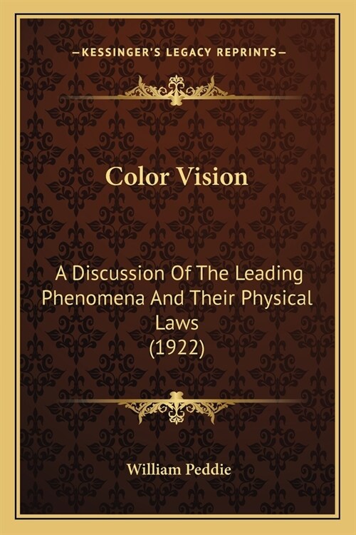 Color Vision: A Discussion Of The Leading Phenomena And Their Physical Laws (1922) (Paperback)