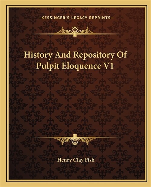 History And Repository Of Pulpit Eloquence V1 (Paperback)