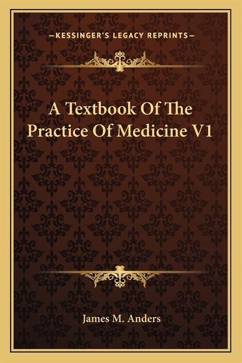 A Textbook Of The Practice Of Medicine V1 (Paperback)