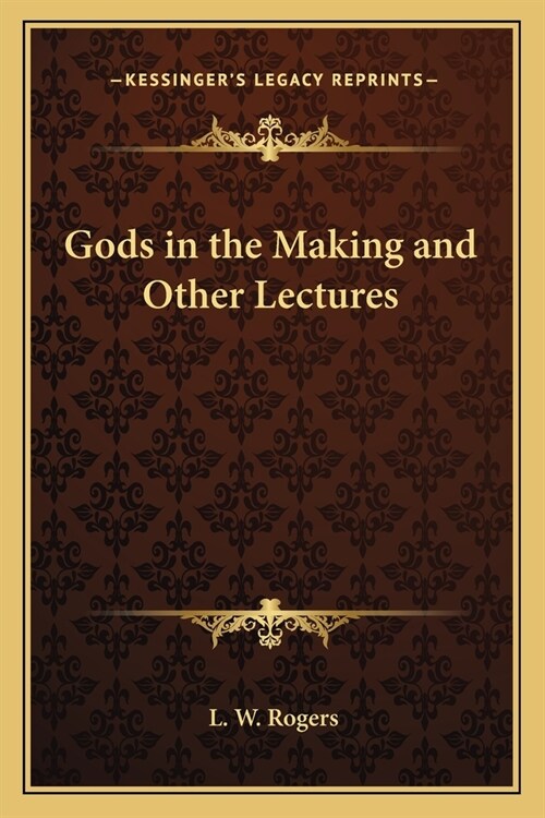 Gods in the Making and Other Lectures (Paperback)