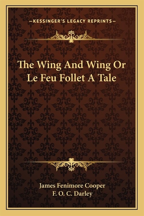 The Wing And Wing Or Le Feu Follet A Tale (Paperback)