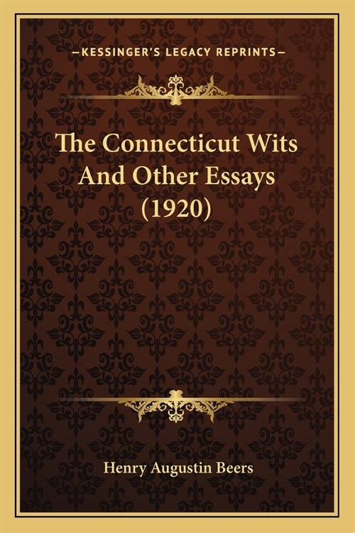The Connecticut Wits And Other Essays (1920) (Paperback)
