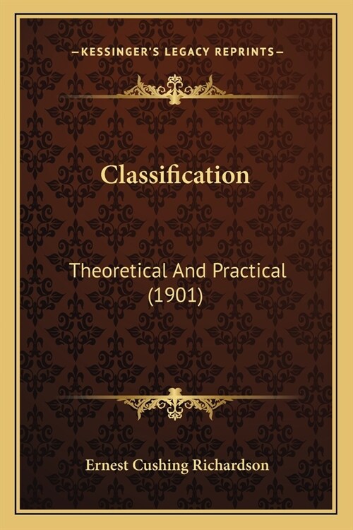 Classification: Theoretical And Practical (1901) (Paperback)