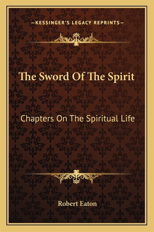 The Sword Of The Spirit: Chapters On The Spiritual Life (Paperback)