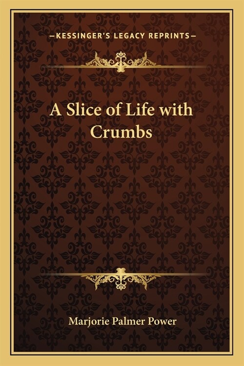 A Slice of Life with Crumbs (Paperback)