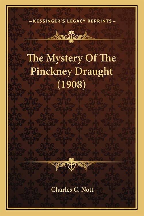 The Mystery Of The Pinckney Draught (1908) (Paperback)