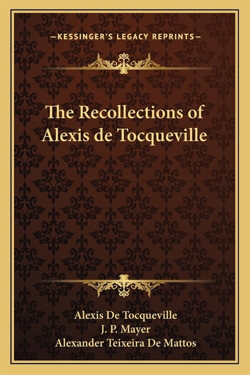 The Recollections of Alexis de Tocqueville (Paperback)