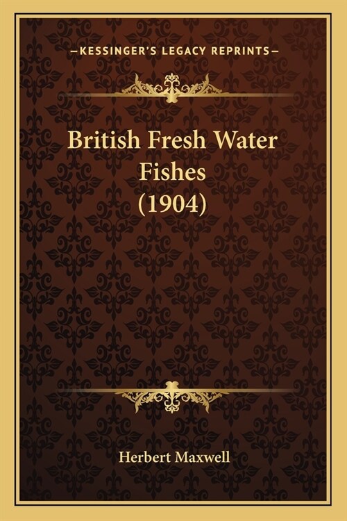British Fresh Water Fishes (1904) (Paperback)