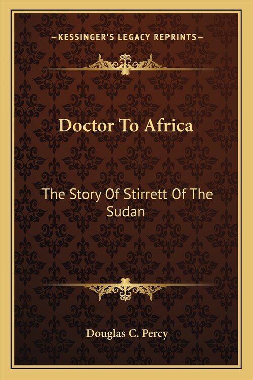 Doctor To Africa: The Story Of Stirrett Of The Sudan (Paperback)