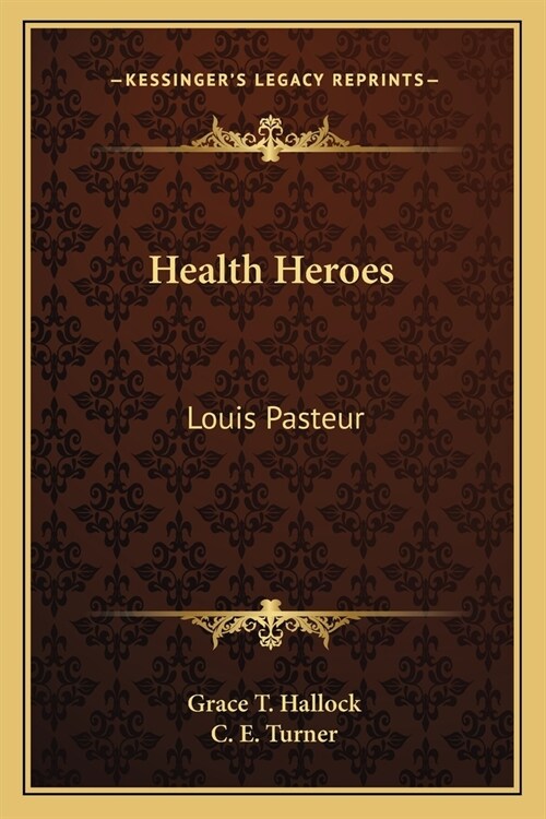 Health Heroes: Louis Pasteur (Paperback)