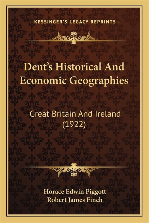 Dents Historical And Economic Geographies: Great Britain And Ireland (1922) (Paperback)