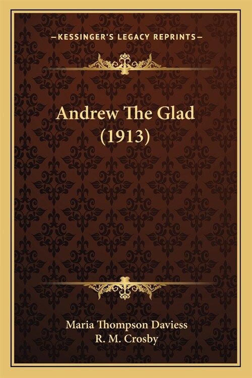 Andrew The Glad (1913) (Paperback)