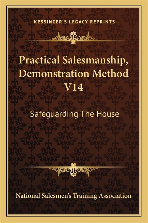 Practical Salesmanship, Demonstration Method V14: Safeguarding The House (Paperback)