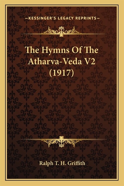 The Hymns Of The Atharva-Veda V2 (1917) (Paperback)