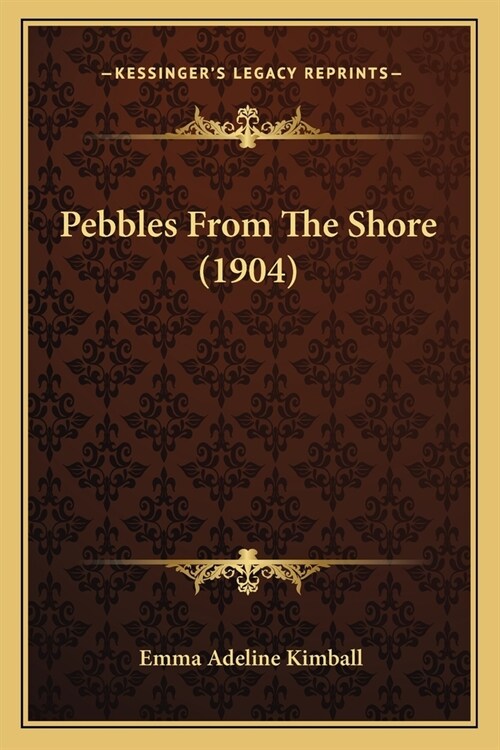 Pebbles From The Shore (1904) (Paperback)