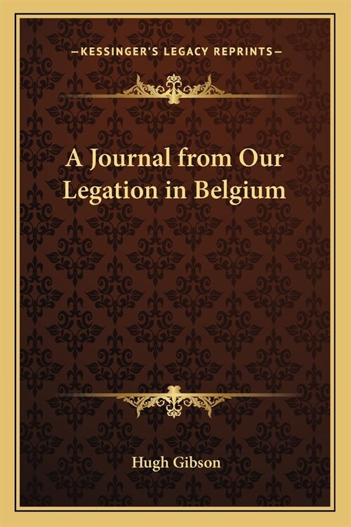 A Journal from Our Legation in Belgium (Paperback)