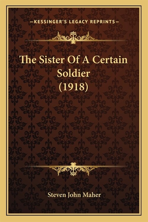 The Sister Of A Certain Soldier (1918) (Paperback)