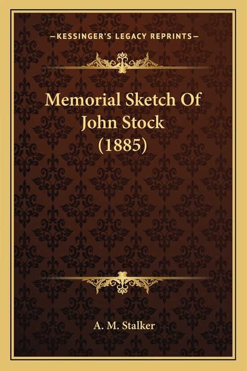 Memorial Sketch Of John Stock (1885) (Paperback)