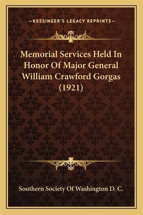 Memorial Services Held In Honor Of Major General William Crawford Gorgas (1921) (Paperback)