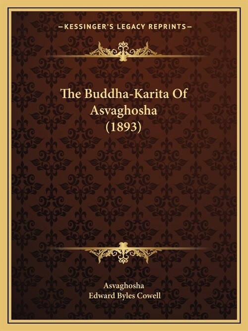 The Buddha-Karita Of Asvaghosha (1893) (Paperback)