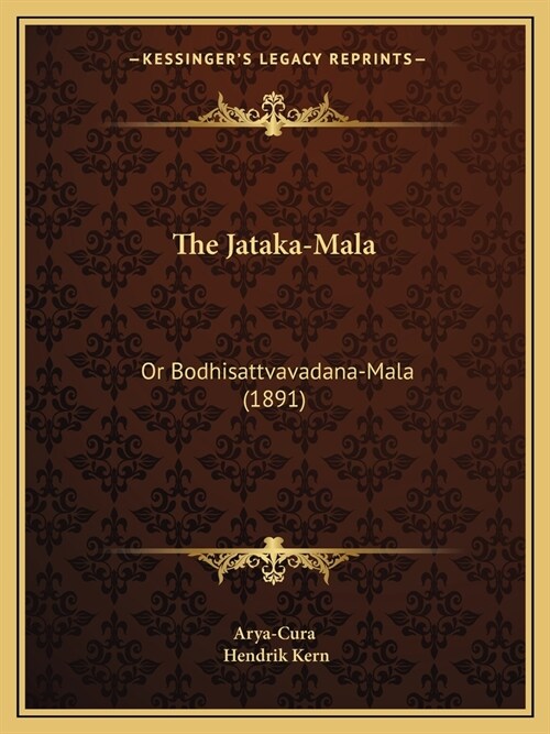 The Jataka-Mala: Or Bodhisattvavadana-Mala (1891) (Paperback)