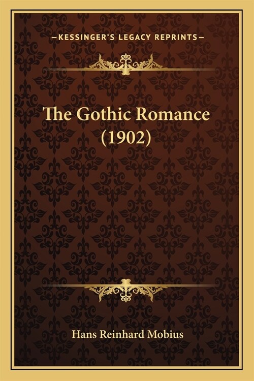 The Gothic Romance (1902) (Paperback)
