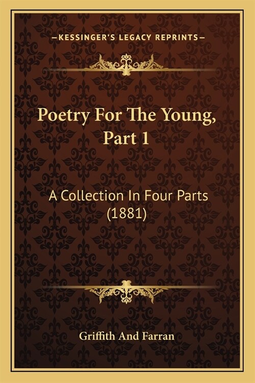 Poetry For The Young, Part 1: A Collection In Four Parts (1881) (Paperback)