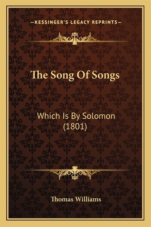 The Song Of Songs: Which Is By Solomon (1801) (Paperback)