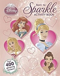 Disney Princess Born to Sparkle Activity Book (Paperback)