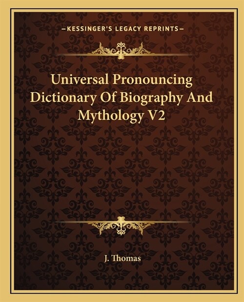 Universal Pronouncing Dictionary Of Biography And Mythology V2 (Paperback)