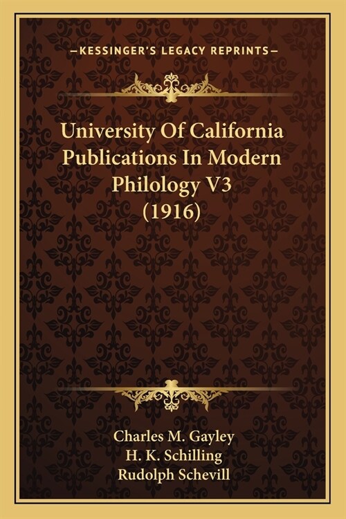 University Of California Publications In Modern Philology V3 (1916) (Paperback)