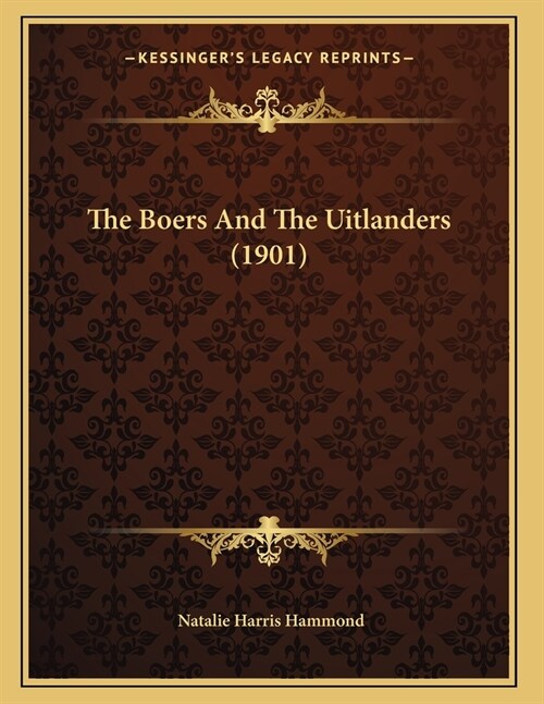 The Boers And The Uitlanders (1901) (Paperback)