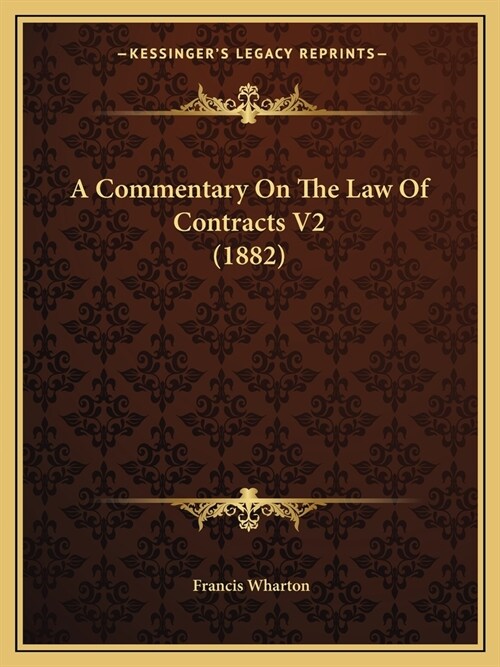 A Commentary On The Law Of Contracts V2 (1882) (Paperback)