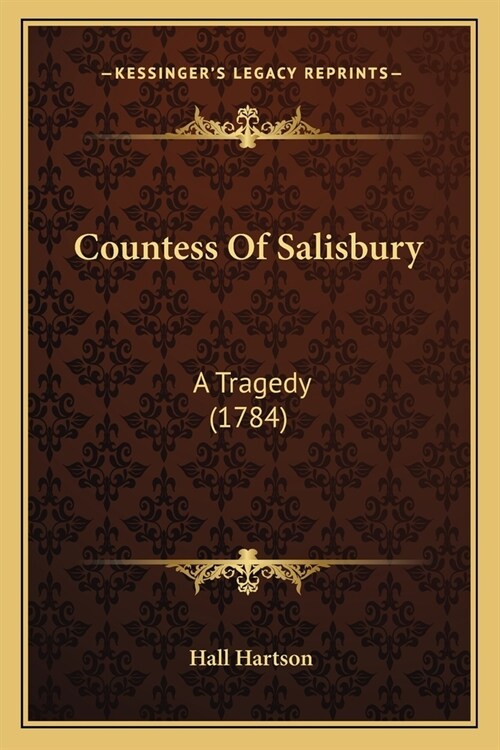 Countess Of Salisbury: A Tragedy (1784) (Paperback)