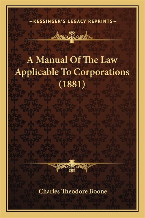 A Manual Of The Law Applicable To Corporations (1881) (Paperback)