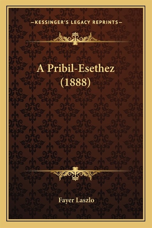 A Pribil-Esethez (1888) (Paperback)