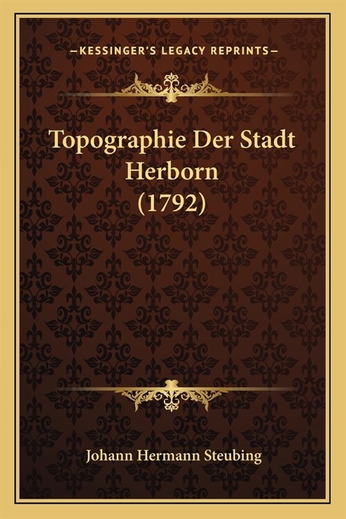 Topographie Der Stadt Herborn (1792) (Paperback)