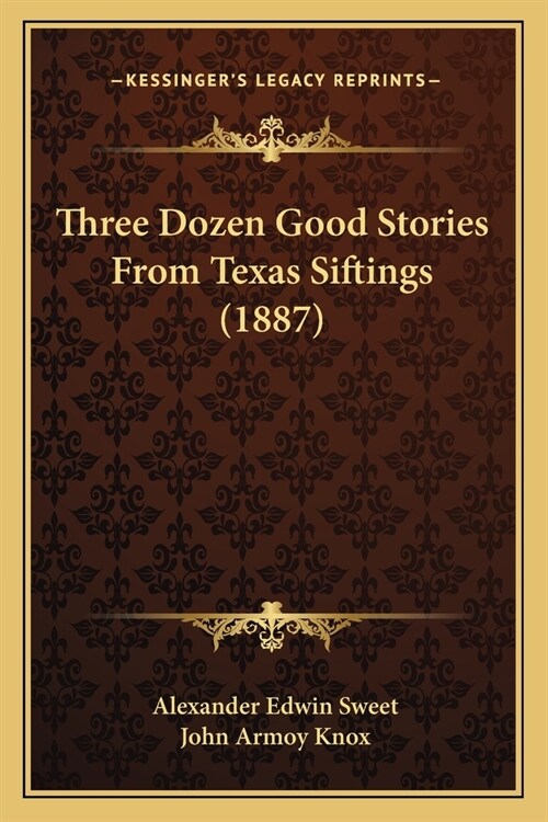 Three Dozen Good Stories From Texas Siftings (1887) (Paperback)