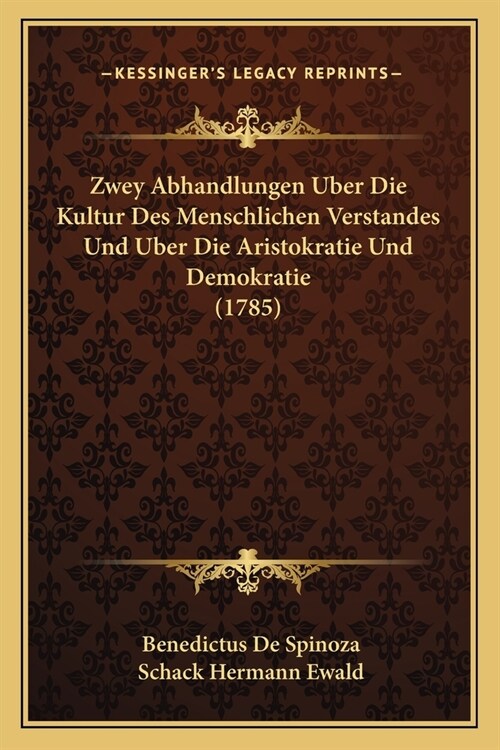 Zwey Abhandlungen Uber Die Kultur Des Menschlichen Verstandes Und Uber Die Aristokratie Und Demokratie (1785) (Paperback)
