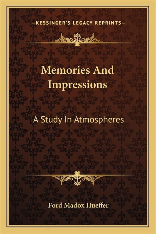 Memories And Impressions: A Study In Atmospheres (Paperback)