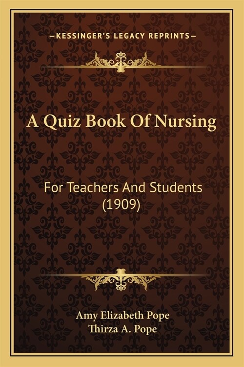 A Quiz Book Of Nursing: For Teachers And Students (1909) (Paperback)